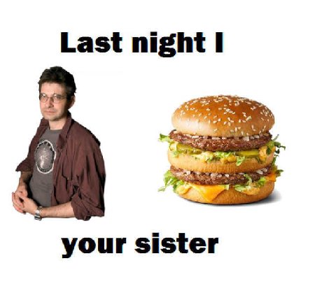 Last night 1 your sister