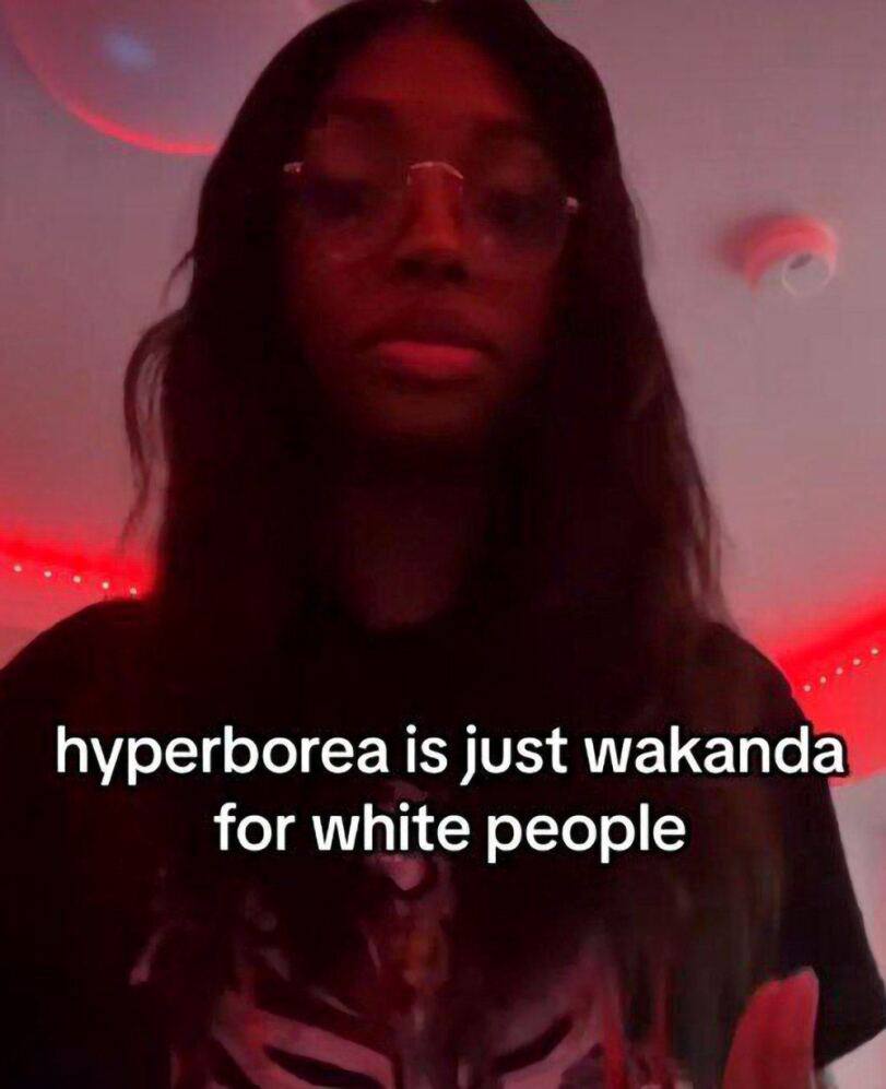 hyperborea is just wakanda for white people