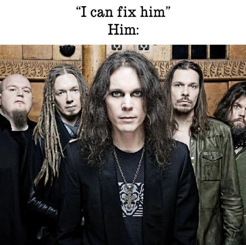can fix him” Him: 4