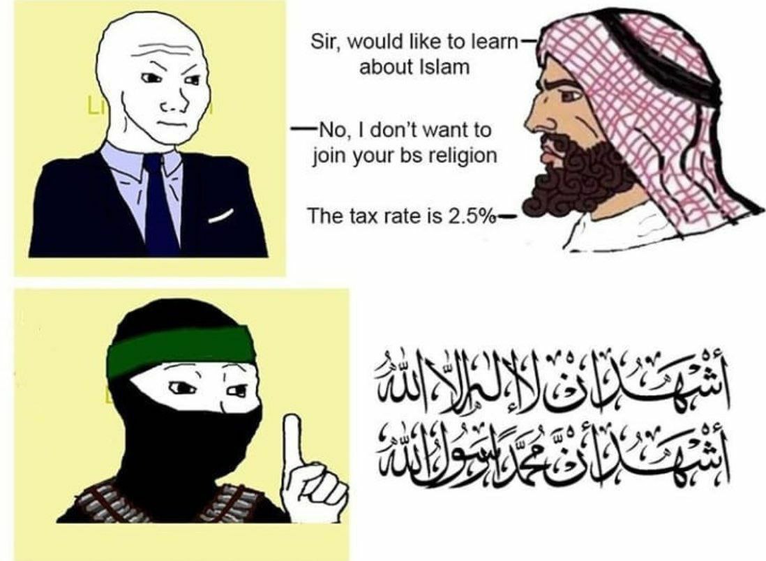 Sir, would like to learn about Islam NYY ——No. don’t want to join your religion The tax rate is 2 5%— с