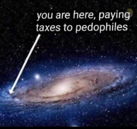 you are here, paying taxes to pedophiles