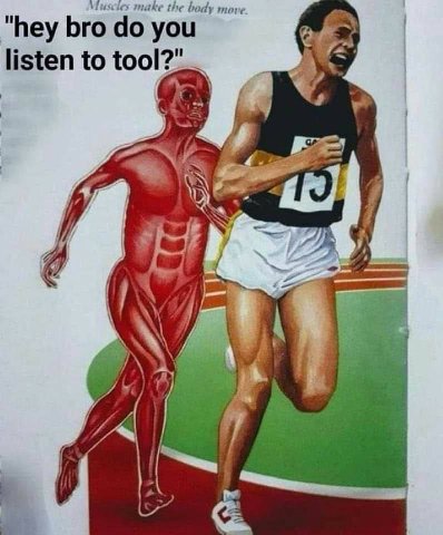 таке the body move "hey bro you listen to tool?" 2 7 A