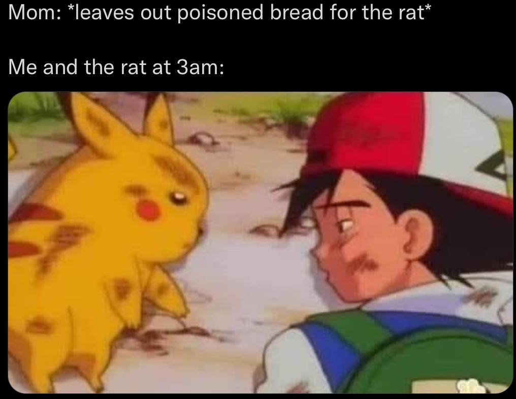Мот: “leaves out poisoned bread for the Me and the rat at Sam: