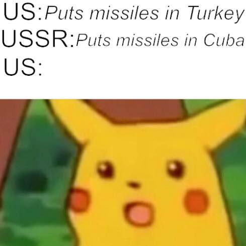 US:Puts missiles Turkey USSR:Puts missiles in Cuba