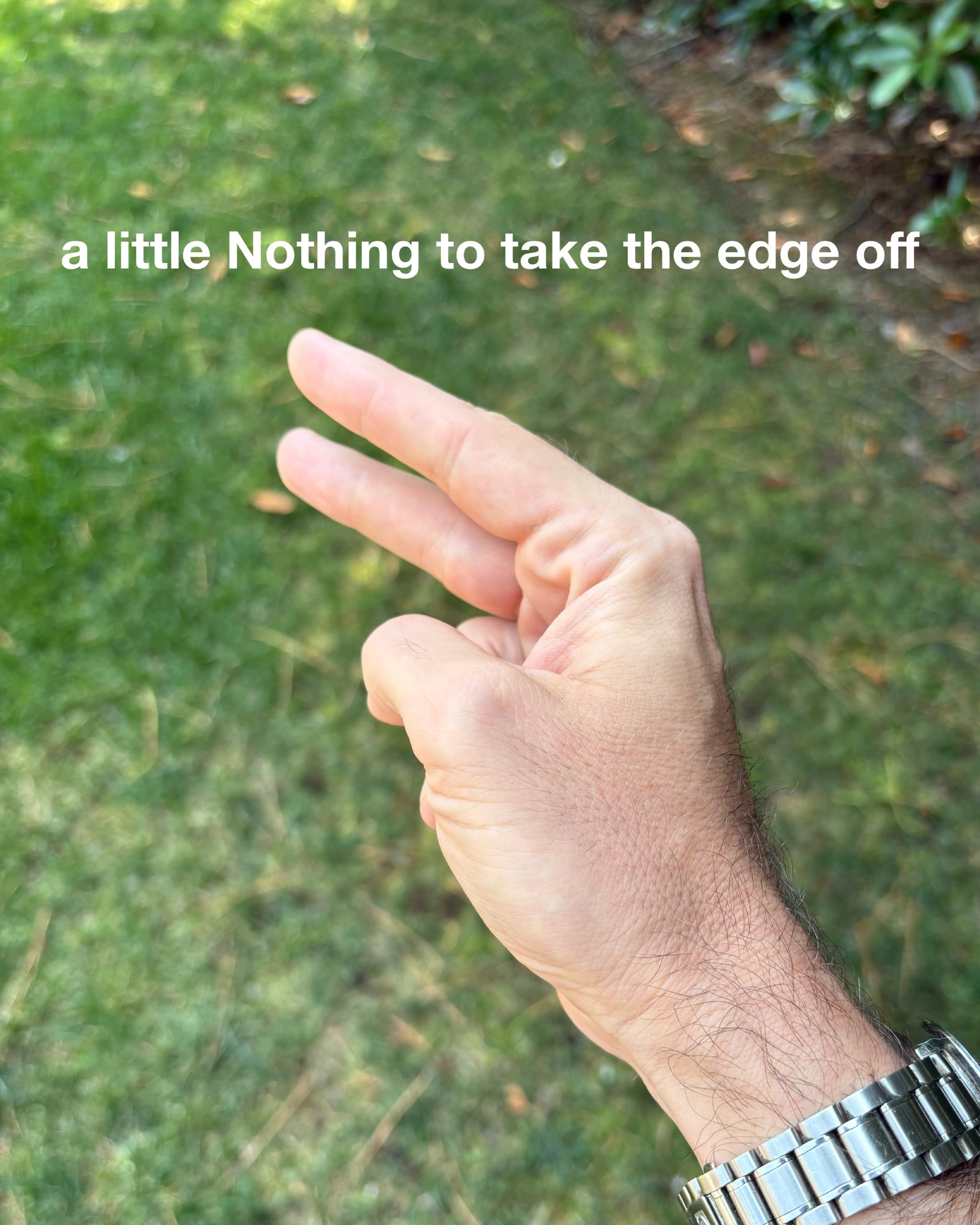 a little Nothing to take the edge off 4 у ION