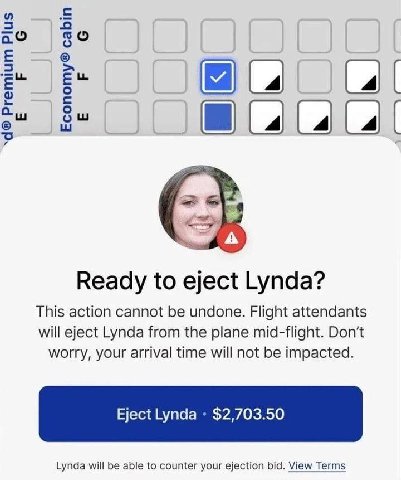 2 то о 2 Ready to eject Lynda? This action cannot be undone. Flight attendants will eject Lynda from the plane mid-flight. Don’t worry, your arrival time will not be impacted. Eject Lynda $2,703.50 Ly