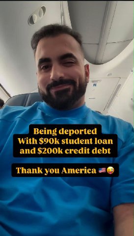 4 Being deported With $90К student loan and credit debt Thank you America
