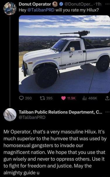 Donut Operator Ноу my Hilux? Loo, у Taliban Public Relations Department. С... Operator, that's а very masculine It's much superior the humvee that was used homosexual gangsters to invade our magnifice