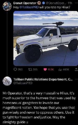Donut Operator Ноу my Hilux? Loo, у Taliban Public Relations Department. С... Operator, that's а very masculine It's much superior the humvee that was used homosexual gangsters to invade our magnifice