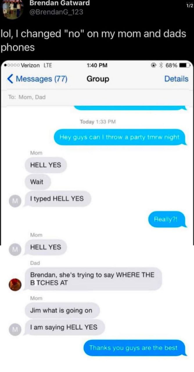 Brendan Gatwara 1/2 lol, |changed "no" on my mom and dads phones Verizon LTE 1:40 68% Messages (77) Group Details 1 у. 9 HELL YES Wait typed HELL YES HELL YES Brendan, she's trying to say WHERE THE В 