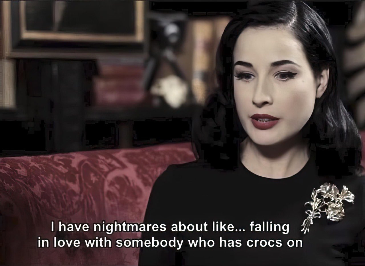 have nightmares about like... falling in love with somebody who has crocs on