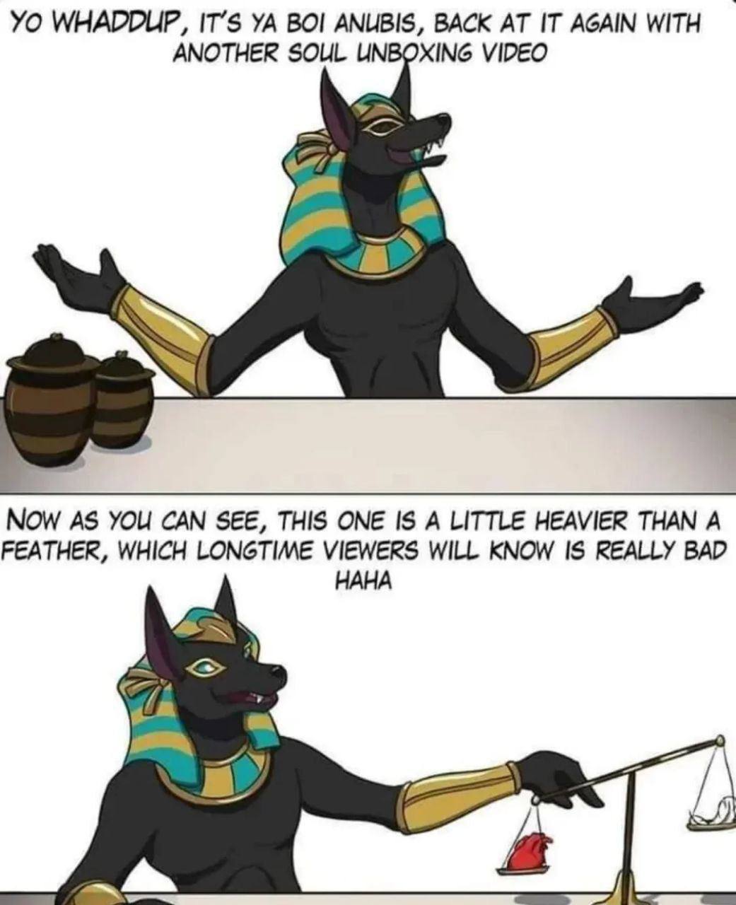 WHADDUP, IT’S BOI ANUBIS, BACK IT AGAIN WITH ANOTHER SOUL UNBOXING VIDEO Now AS YOU САМ SEE, THIS ONE IS A LITTLE HEAVIER THAN А FEATHER, WHICH LONGTIME VIEWERS WILL KNOW IS REALLY BAD HAHA к
