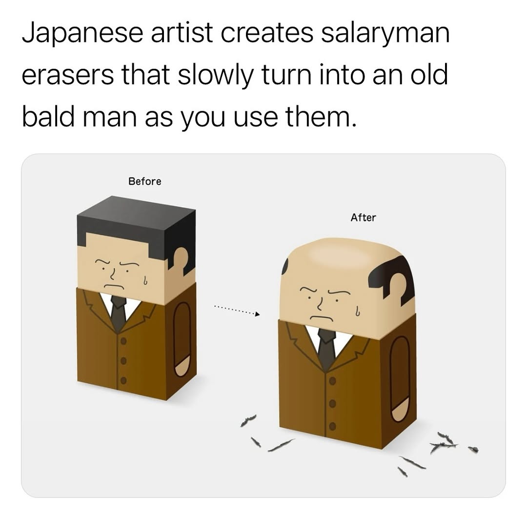 Japanese artist creates salaryman erasers that slowly turn into an old bald man as you use them. Before After 9 9