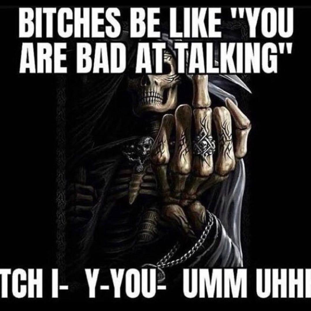 BITCHES BE LIKE "YOU ARE BAD TCH Y-YOU- UMM UHHI