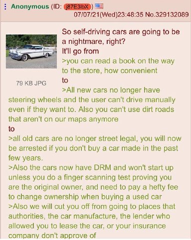 Anonymous ЕЕ 07/07/21(Wed)23:48:35 No.329132089 So self-driving cars are going to be а nightmare, right? It'll from >you can read a book on the way to the store, how convenient 79 JPG to >All new cars