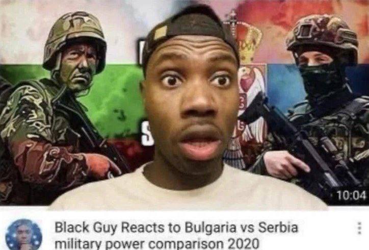 $2. a у a A 10:04 Black Guy Reacts to Bulgaria Serbia Gea military power comparison 2020