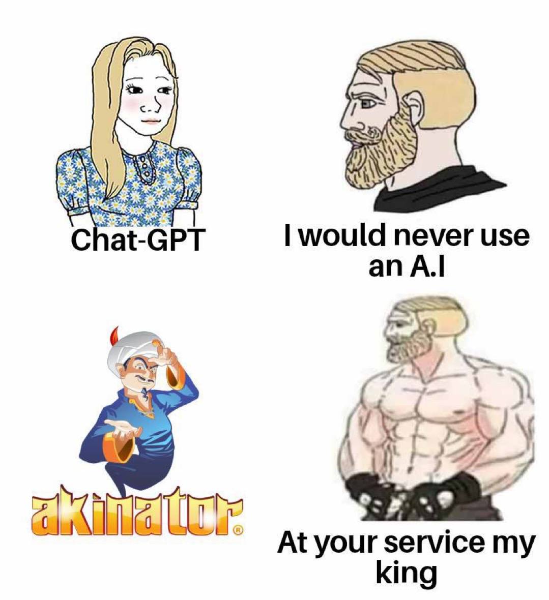 would never use Chat-GPT Me At your service my ing