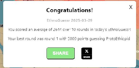 Congratulations! EthnoGuessr 2025-03-29 You scored an average of 2644 over 10 rounds in today’s EthnoGuessr! Your best round was round 1 with 5000 points quessing ProtoEthiopid!