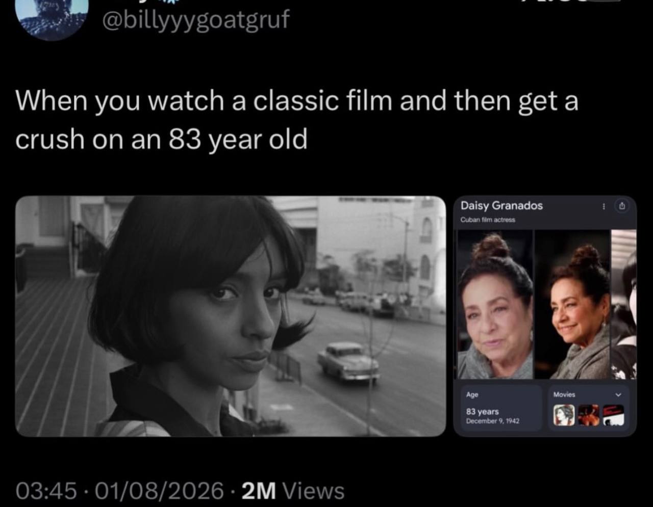 @billyyygoatgruf When you watch a classic film and then get a crush on an 83 year old (Cuban fim actress Daisy Granados 83 years December 9. 1942 03:45 01/08/2026 Views
