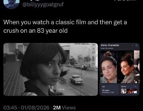 @billyyygoatgruf When you watch a classic film and then get a crush on an 83 year old (Cuban fim actress Daisy Granados 83 years December 9. 1942 03:45 01/08/2026 Views