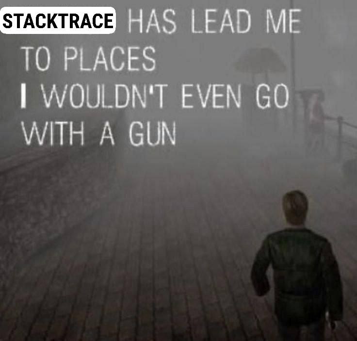 HAS LEAD ME PLACES WOULDN'T EVEN WITH A GUN