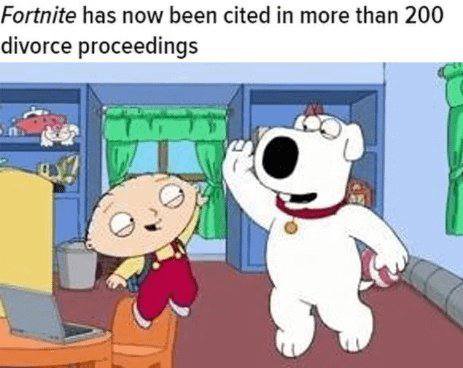 Fortnite has now been cited more than 200 divorce proceedings We,