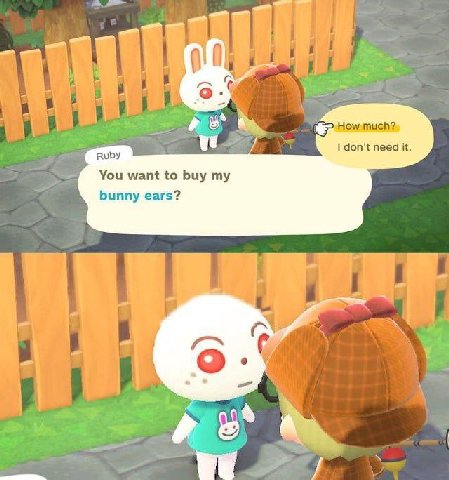 don’t need it. Ruby You want to buy my bunny ears?
