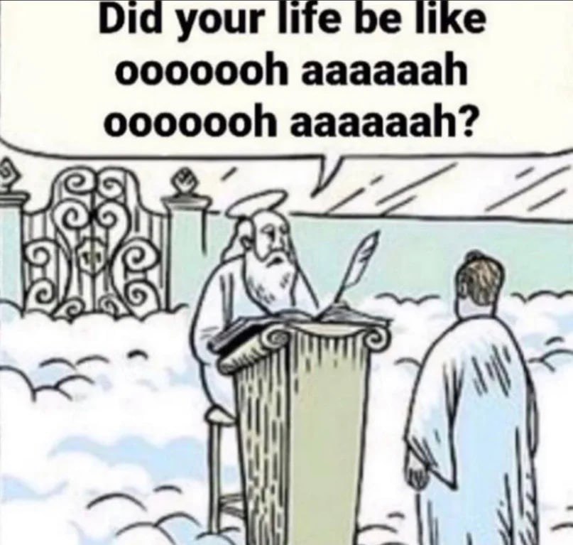 Did your life be like ooooooh aaaaaah ooooooh aaaaaah?