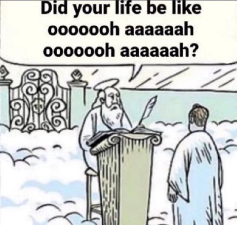 Did your life be like ooooooh aaaaaah ooooooh aaaaaah?