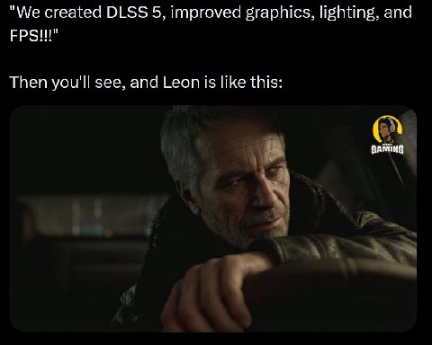 "We created DLSS 5, improved graphics, lighting, and ЕРЗ!!" Then you'll see, and Leon is like this: GAMING