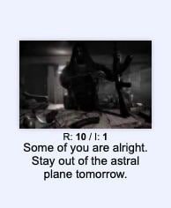К: Some of you are alright Stay out of the astral plane tomorrow.