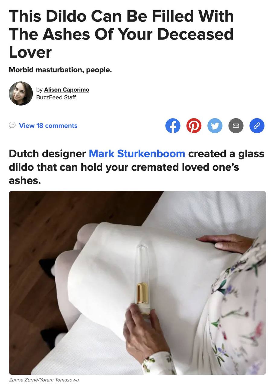 This Dildo Can Be Filled With The Ashes Of Your Deceased Lover Morbid masturbation, people. Alison Саройто. BuzzFeed Staff View 18 comments о [2] Dutch designer Mark Sturkenboom created a glass dildo 