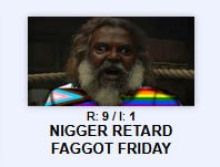 В: NIGGER RETARD FAGGOT FRIDAY