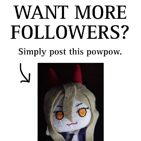 WANT MORE FOLLOWERS? Simply post this powpow.