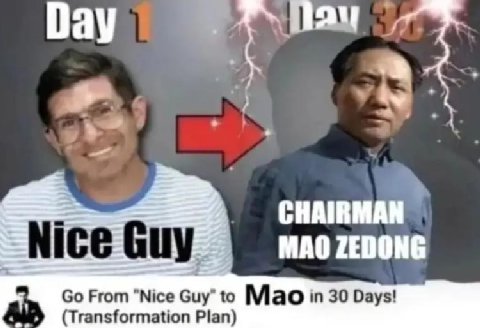 Day CHAIRMAN Nice Guy MAO ZEDONG From "Nice Guy” to Mao in 30 Days! (Transformation Plan)