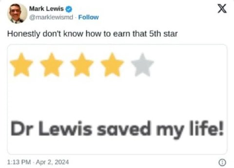 Mark Lewis @marklewismd Follow Honestly don't know how to earn that Sth star Lewis saved my life! 1:13 Apr 2, 2024 0)