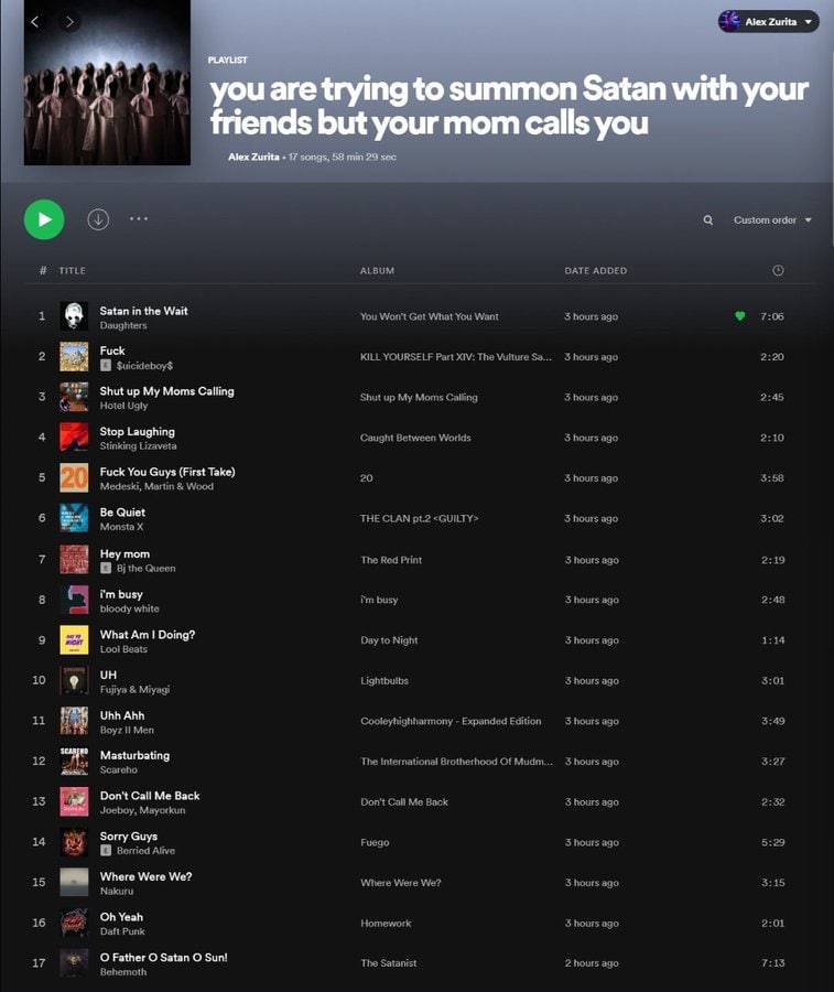 Alex Zurita ing to Satan with trying to summon your friends but but yourmom calls you Alex Zurita songs, 29 Satan in the Wait Риск up My Moms Calling Stop Laughing 4 Fuck You Guys (First Take) Be Quie
