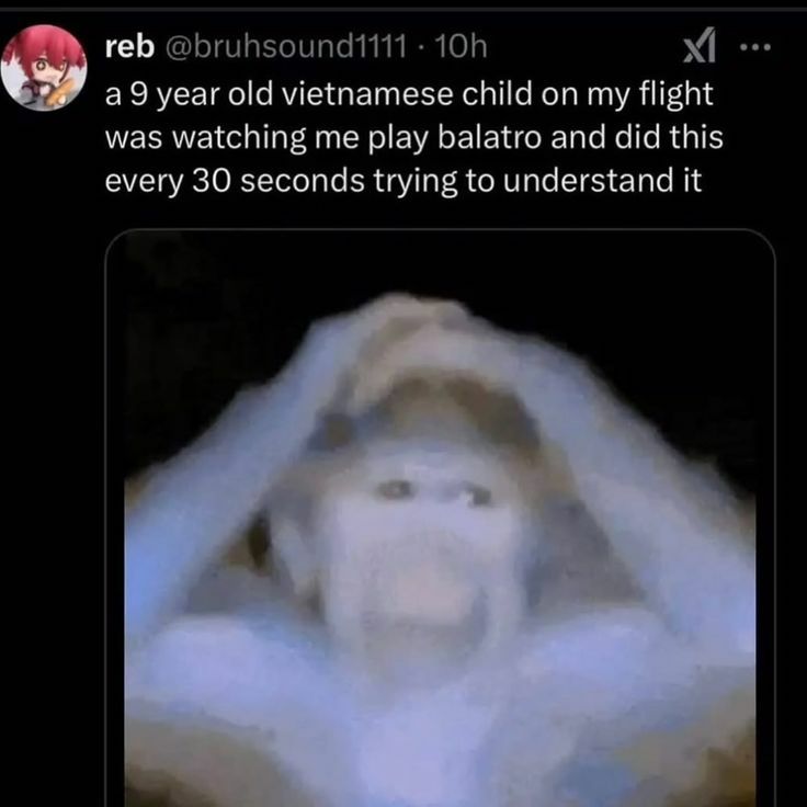 reb @bruhsound1111 year old vietnamese child on my flight was watching me play balatro and did this every 30 seconds trying to understand it