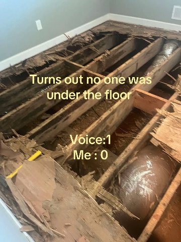 Turns out no one was “under the floor