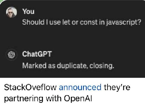 You Should use let or const in javascript? ChatGPT Marked as duplicate, closing. StackOveflow announced they're partnering with OpenAl