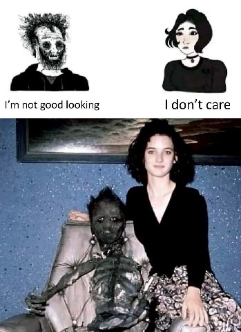 not good looking don’t care