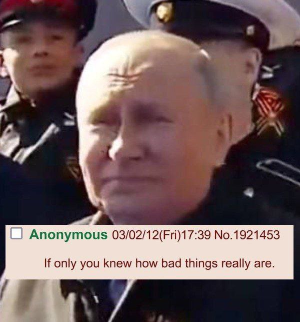 О Anonymous 03/02/12(Fri)17:39 No.1921453 If only you knew how bad things really are.
