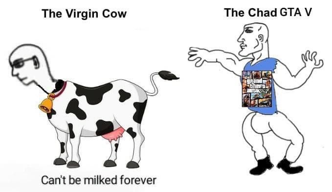 The Virgin Cow The Chad СТА Can't be milked forever