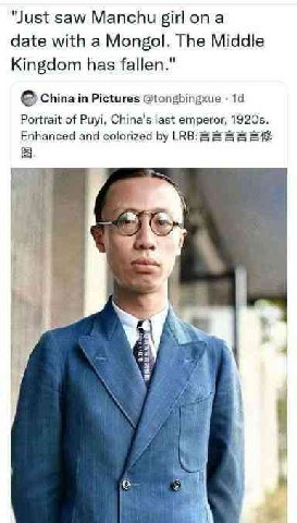 "Just saw Manchu girl опа date with a Mongol. The Middle Kingdom has fallen." China in Pictures @tongbingxue 19 Portrait of Puyi, China's last emperor, Enhanced and colorized LRB: 4 +4 2% У itt и 6 6 