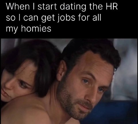 When start dating the so can get jobs for all my homies