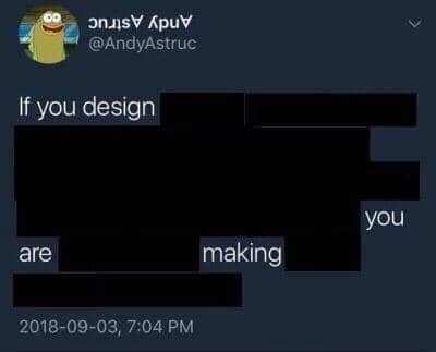 эпл$У АрчУ If you design you are making