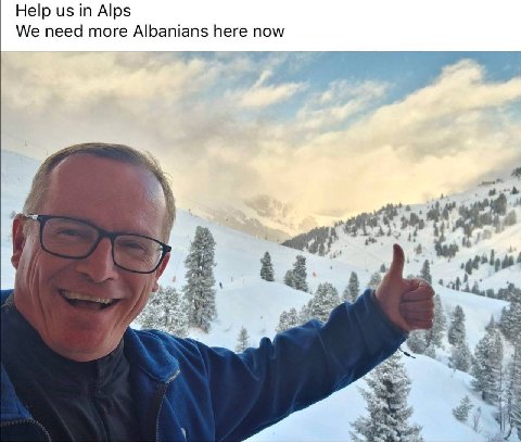 Help in Alps We need more Albanians here now at
