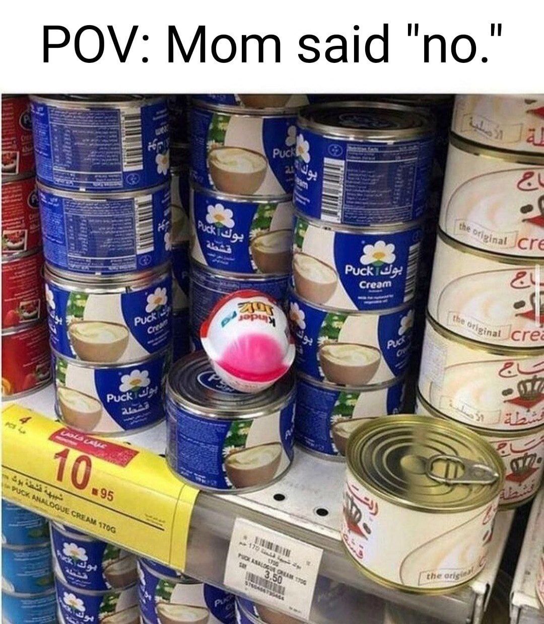 POV: Mom said "по." Puck Cream Puck а» 1 0% "95 4