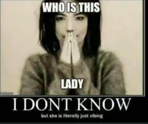 KNOW but she is vibing