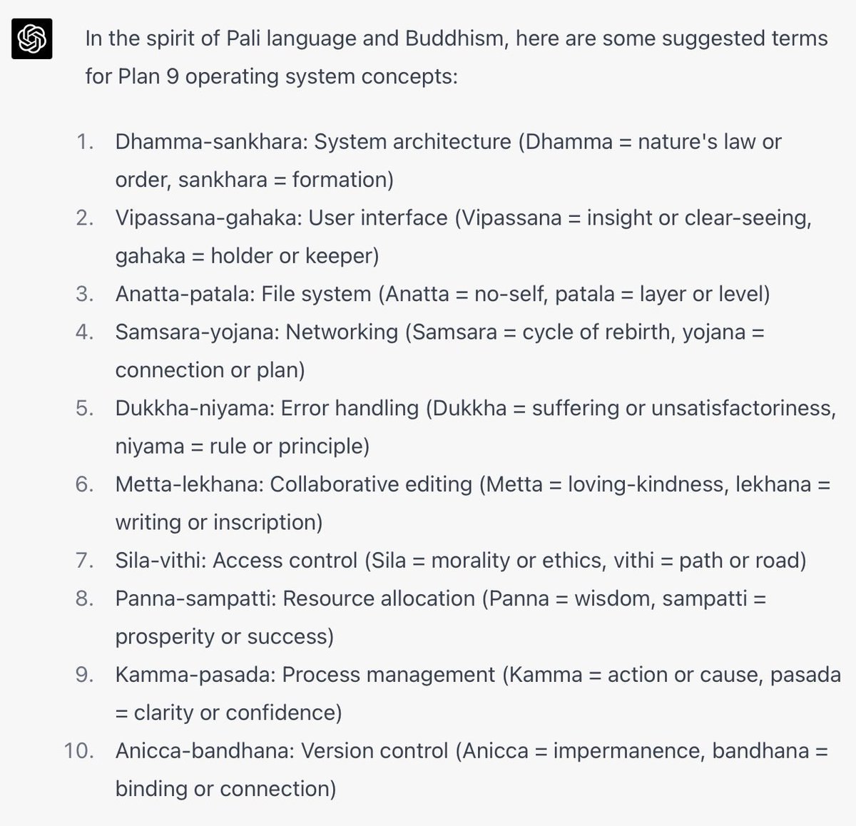 In the spirit of Pali language and Buddhism, here are some suggested terms for Plan 9 operating system concepts: Dhamma-sankhara: System architecture (Dhamma nature's law or order, sankhara formation)
